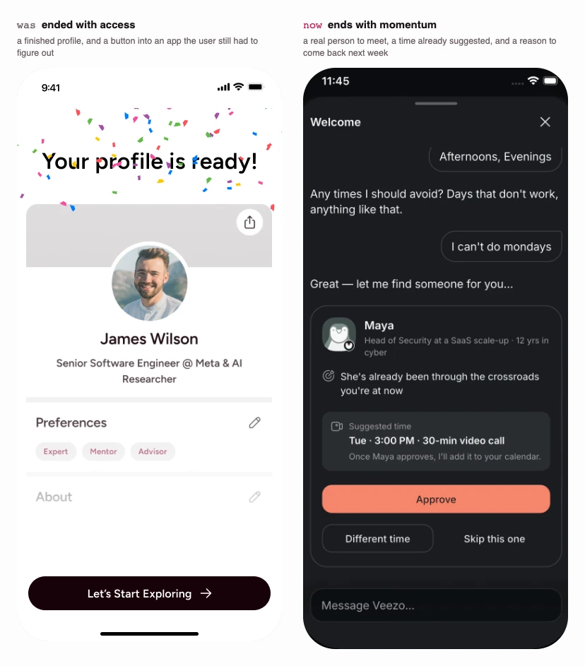 The two endings side by side: the old onboarding ended with a finished profile and a Let's Start Exploring button, while the new one ends with a suggested person to meet, Maya, a proposed time, and an Approve button